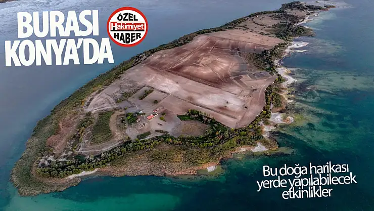 Konya'nın en büyüleyici doğal mirası! Beyşehir Gölü ve Milli Parkı'nda ne yapılır?