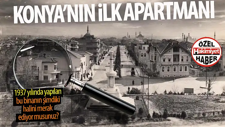 Konya'nın İlk Apartmanı: Hayat Apartmanı