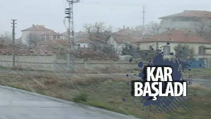 Konya'nın o bölgesinde kar yağışı başladı!