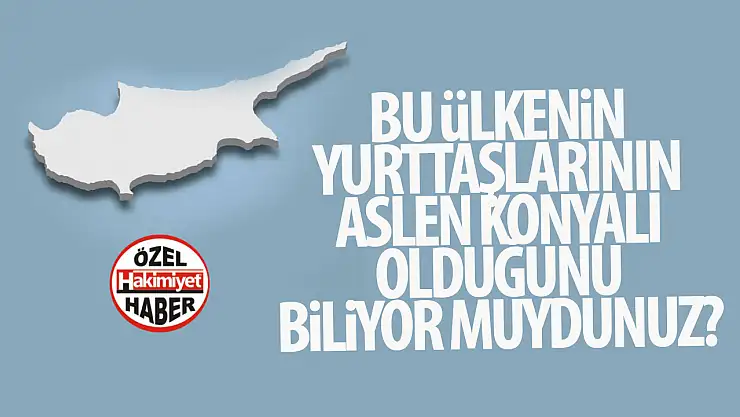 Konya'nın Tarihi Bağları: Kıbrıs'taki Türk Varlığında Öncü Rol