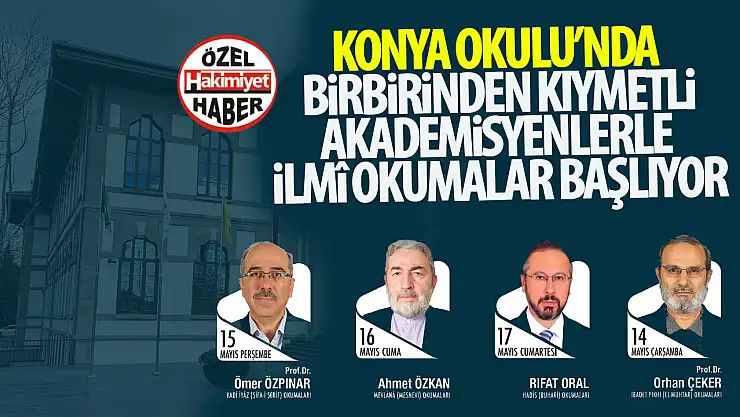 Konya Okulu'nda Birbirinden Değerli Akademisyenlerle İlmî Okumalar Başlıyor