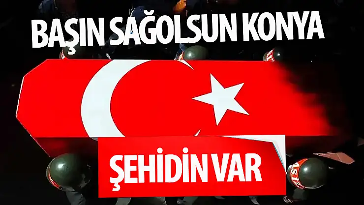 Konya Piyade Uzman Çavuş'tan kahreden haber:  Kuzey Irak'ta şehit oldu!