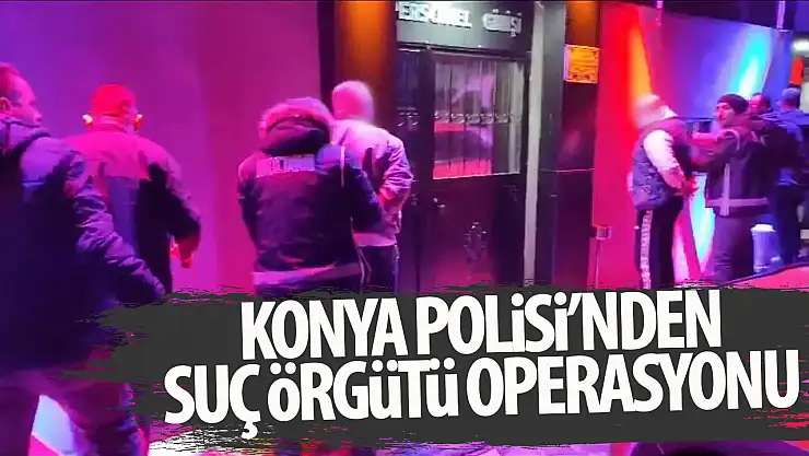 Konya polisinden suç örgütüne operasyon: 5 tutuklama