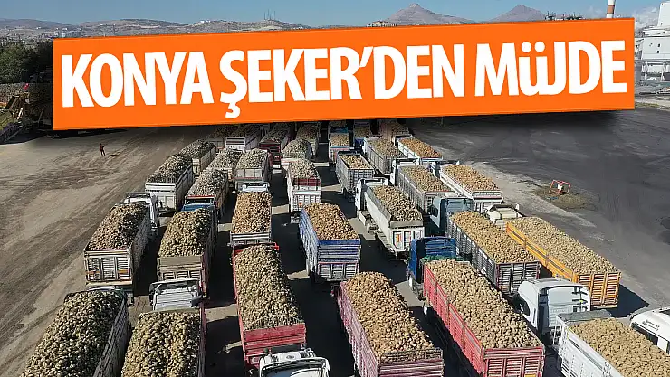 Konya Şekerden çiftçilere müjde! paralar yarın hesaplara yatıyor