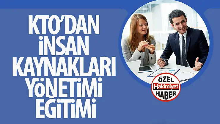 Konya Ticaret Odası'ndan İnsan Kaynakları Yönetimi Eğitimi