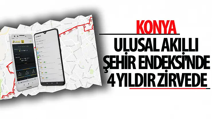 Konya, Ulusal Akıllı Şehir Endeksi'nde Dört Yıldır Zirvede