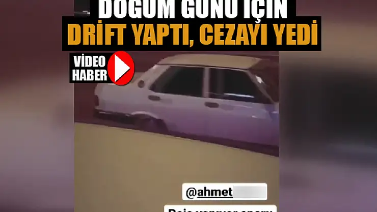 Konya'da doğum günü kutlaması için drift yaptı cezayı yedi