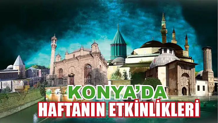 Konya'da haftanın etkinlikleri