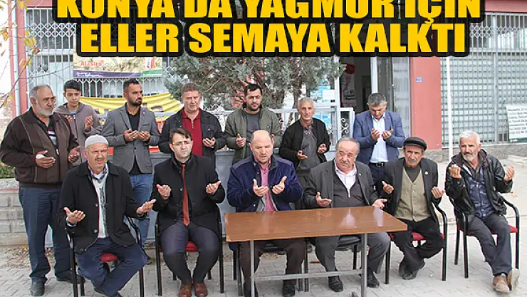 Konya'da yağmur için eller semaya kalktı