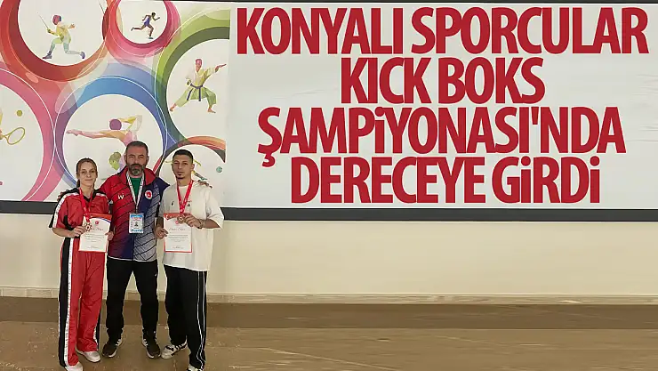 Konyalı sporcular Kick Boks Şampiyonası'nda dereceye girdi