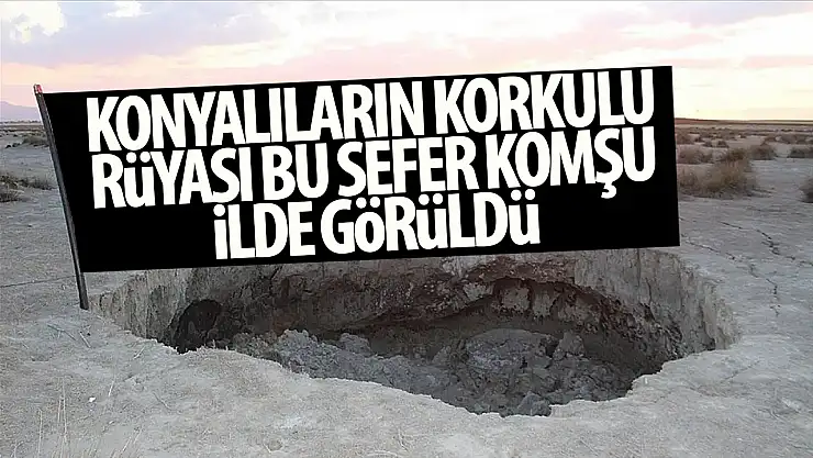 Konyalıların korkulu rüyası bu sefer de komşu ilde görüldü!