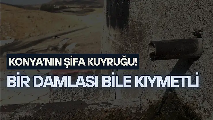 Konyalıların şifa kuyruğu: Bir damlası bile kıymetli!