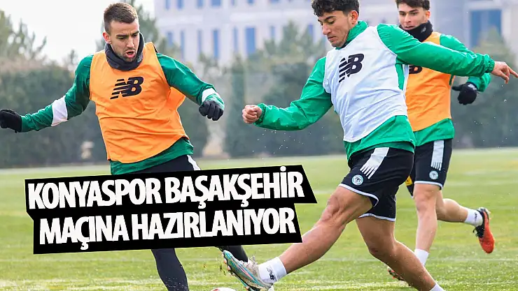 Konyaspor, Başakşehir karşılaşmasının hazırlıklarına başladı!