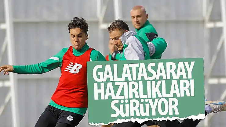 - Konyaspor'da, Galatasaray maçı hazırlıkları başladı