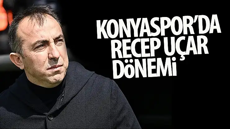 Konyaspor'da Recep Uçar Dönemi