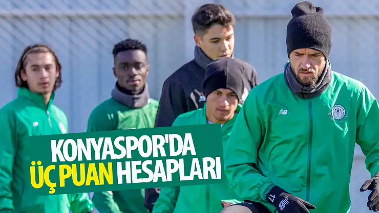 Konyaspor'da üç  puan hesapları!