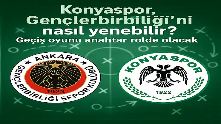 Konyaspor, Gençlerbirliği'ni nasıl yenebilir? Geçiş oyunu anahtar rolde olacak!