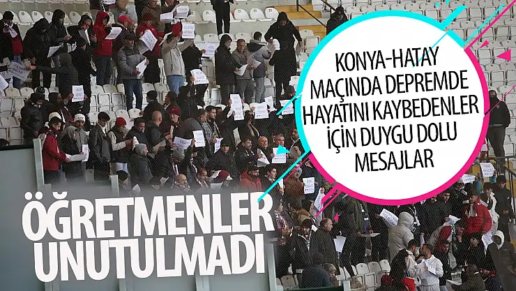 Konyaspor - Hatayspor maçı öncesi depremde hayatını kaybeden öğretmenler anıldı