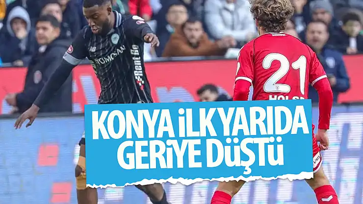 Konyaspor ilk yarıda geriye düştü