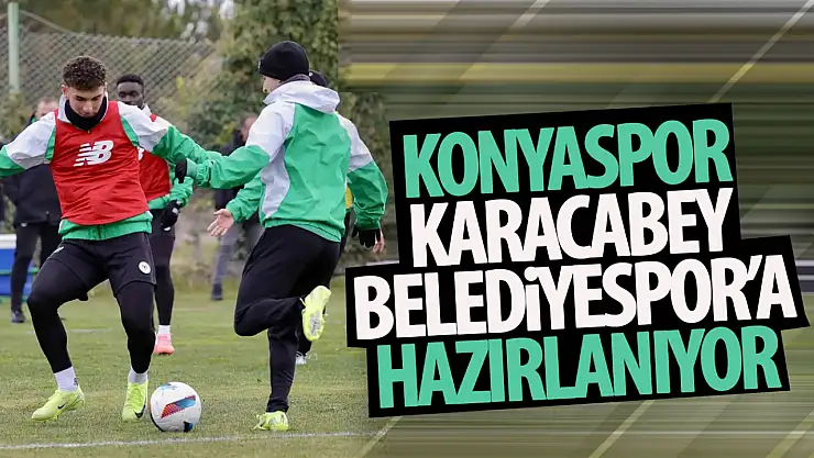 Konyaspor, Karacabey Belediye Spor Maçı İçin Hazırlıklara Hız Verdi