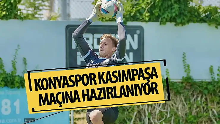 Konyaspor Kasımpaşa maçına hazırlanıyor