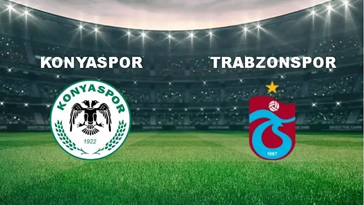 Konyaspor-Trabzonspor maçı ne zaman, saat kaçta, hangi kanalda?