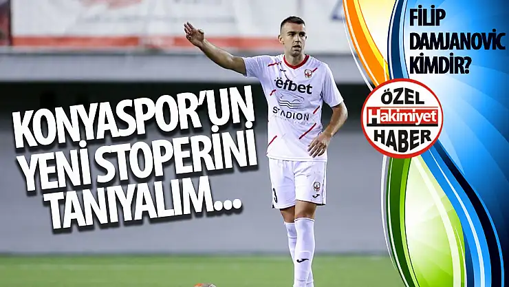 Konyaspor'un yeni defansı Filip Damjanovic Kimdir?
