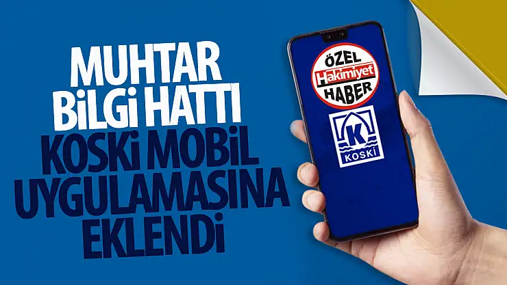 KOSKİ'den Muhtarlara Teknolojik Destek: KOSKİ Mobil'e 'Muhtar Bilgi Hattı' Eklendi