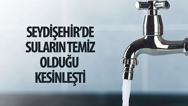 KOSKİ, Seydişehir'de Su Kalitesinin Güvenli Olduğunu Duyurdu