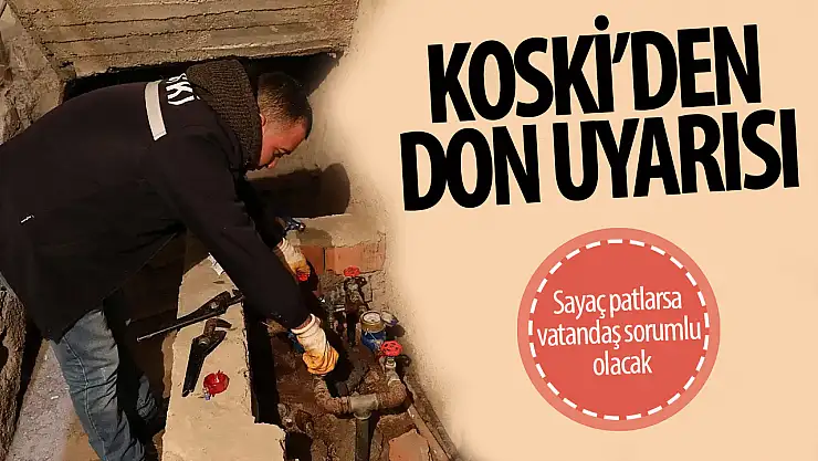 KOSKİ uyardı
