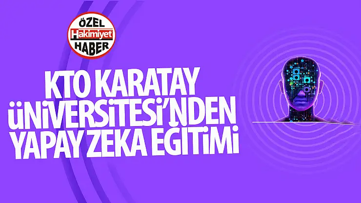 KTO Karatay Üniversitesi'nden Yapay Zeka Eğitimi!