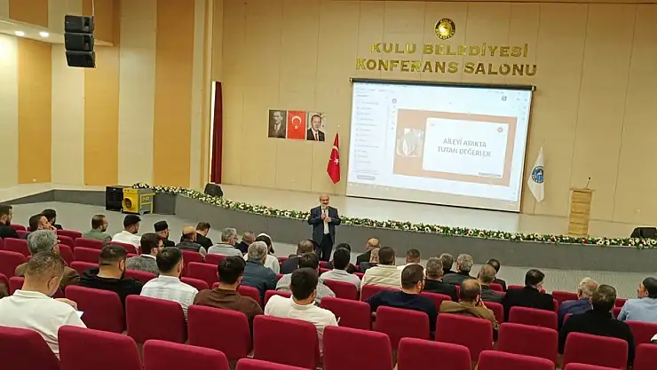 Kulu'da 'Değerleriyle Güçlü Ailem' programı: 80 imam hatip ve müezzin kayyım katıldı