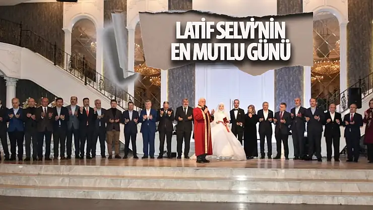 Latif Selvi'nin mutlu günü: Oğlu dünyaevine girdi