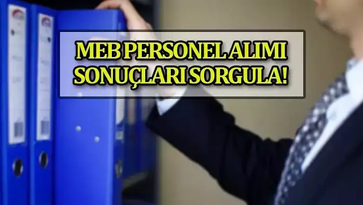 MEB Sözleşmeli personel tercih sonuçları ne zaman açıklanacak?