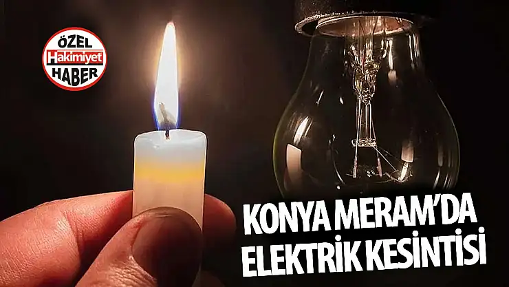 MEDAŞ Meram'da Planlı Elektrik Kesintisi Yapacak