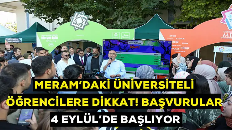 Meram'daki üniversiteli öğrencilere dikkat! Başvurular 4 Eylül'de başlıyor