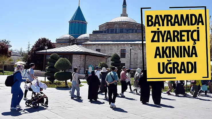 Mevlana Müzesi bayramda ziyaretçi akınına uğradı!