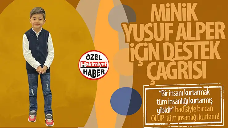 Minik Yusuf Alper İçin Destek Çağrısı