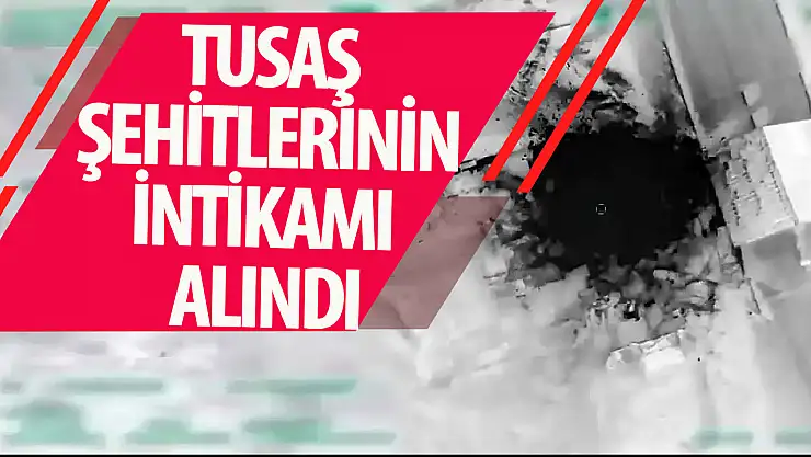 MİT, TUSAŞ şehitlerinin kanını yerde bırakmadı