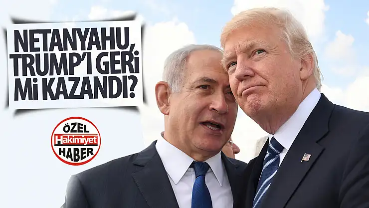 Netanyahu, Trump'ı Geri Mi Kazandı? Orta Doğu'da Gerginlik Tırmanıyor