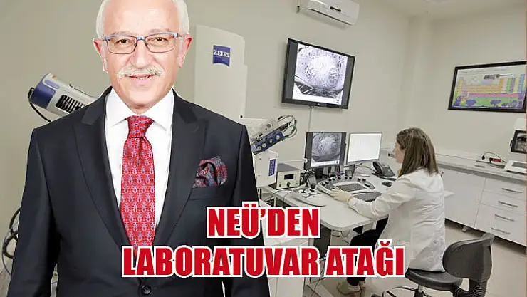 NEÜ'den laboratuvar atağı