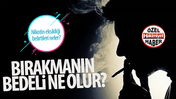 Nikotin eksikliği belirtileri: Bırakmanın bedeli ağır mı?