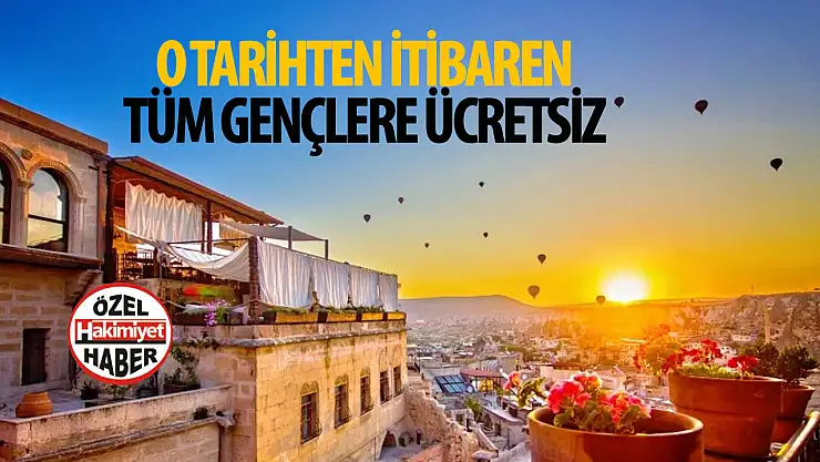 O tarihten itibaren tüm gençlere ücretsiz olacak!