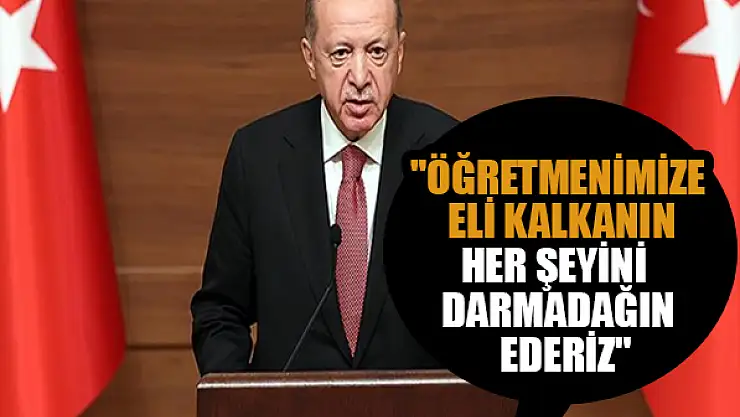 'Öğretmenimize eli kalkanın biz her şeyini darmadağın ederiz'