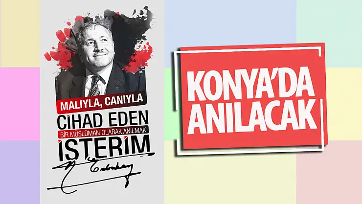 Prof. Dr. Necmettin Erbakan, Konya'da anılacak!