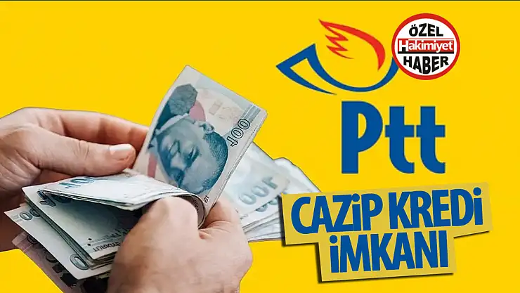 PTT'den nakit ihtiyacı olanlara can suyu: 50.000 TL'ye varan kredi desteği