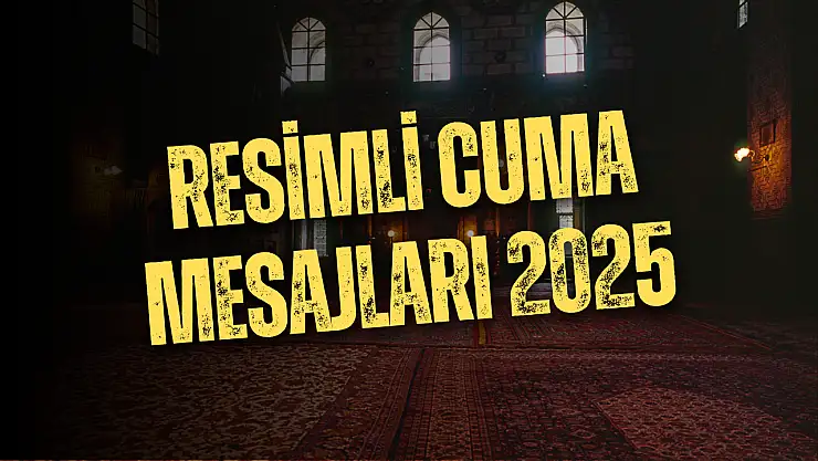 Resimli Cuma mesajları 2025: En güzel, farklı Cuma mesajları