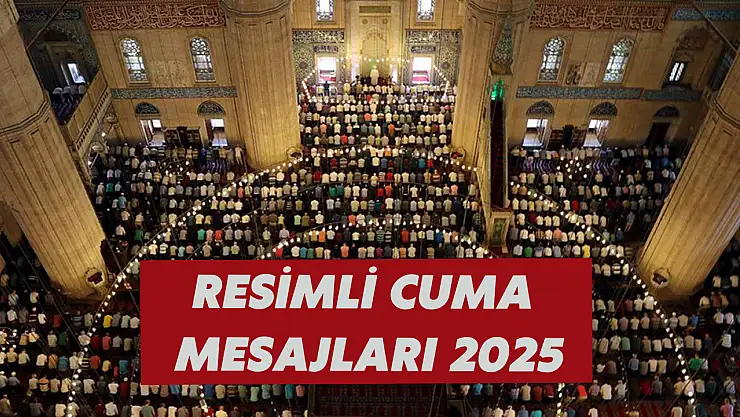 Resimli Cuma mesajları 2025: En güzel, farklı Cuma mesajları