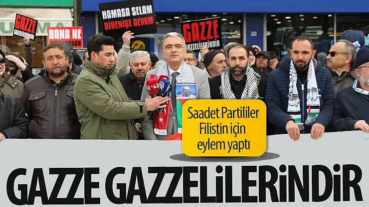 Saadet Partisi Konya İl Başkanı Demirel: 'Gazze Gazzelilerindir!'