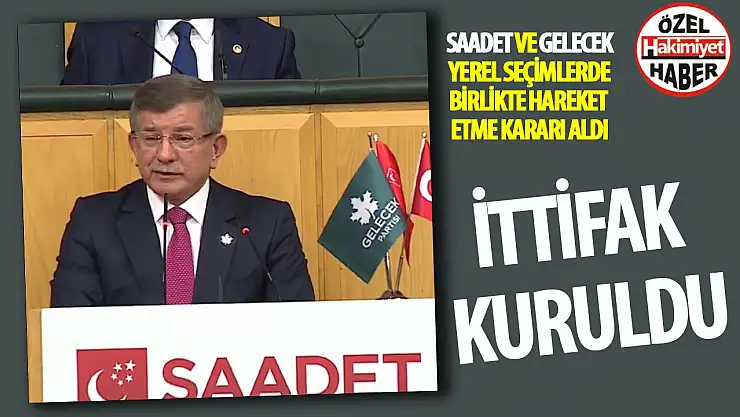 Saadet Partisi ve Gelecek Partisi, Yerel Seçimlerde Birlikte Hareket Edecek